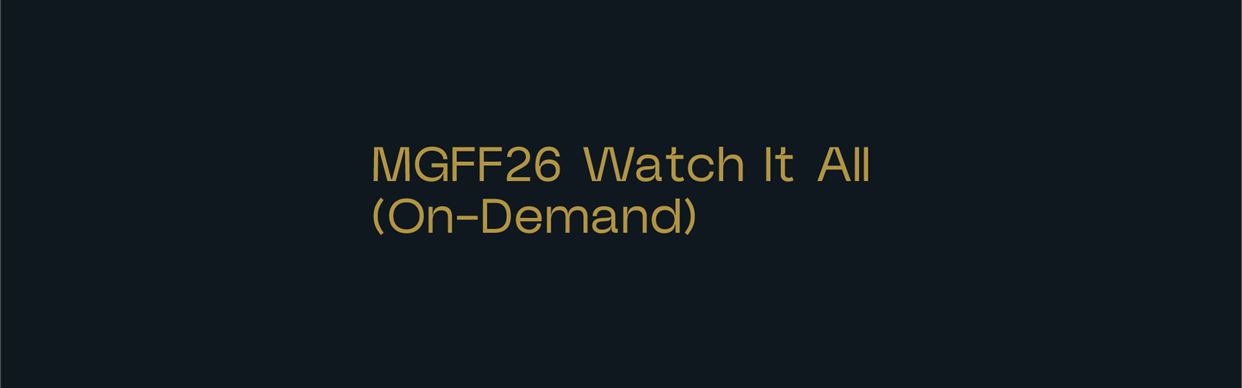 MGFF26 Watch It All (On-Demand)